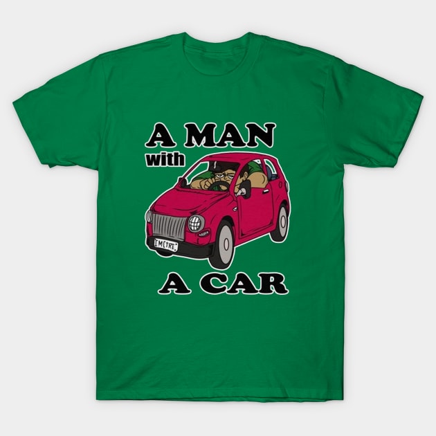 A Man With A Car T-Shirt by Freadem